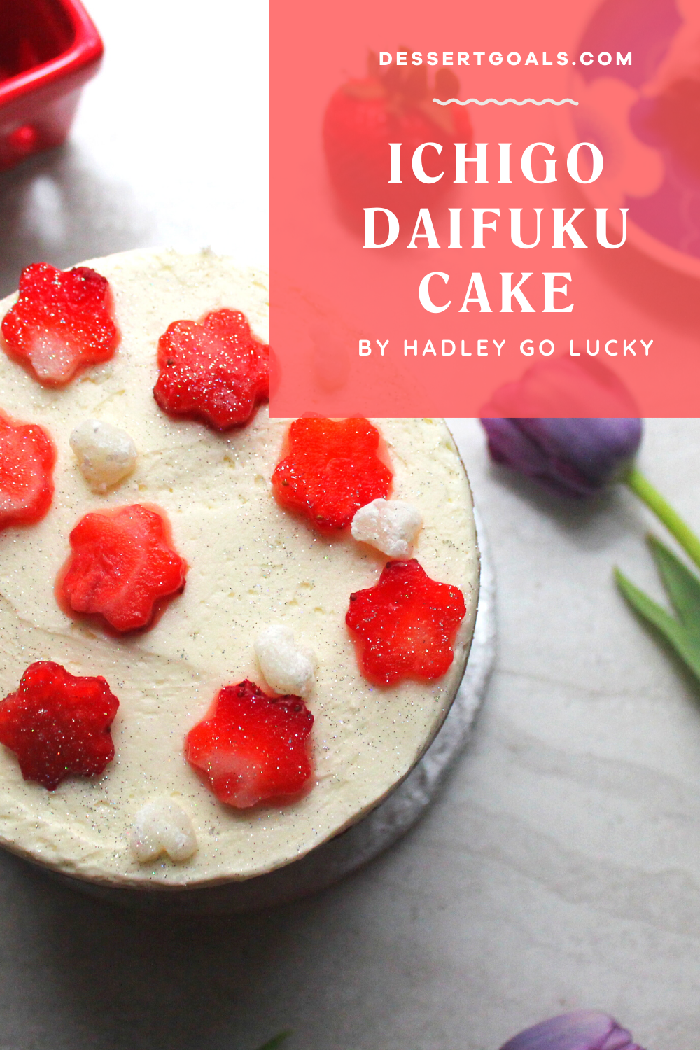 Ichigo Daifuku Cake - Hadley Go Lucky — Dessert Goals